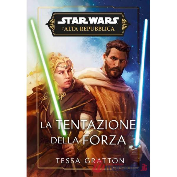 Tentazione della forza. L'Alta Repubblica. Star Wars (La)