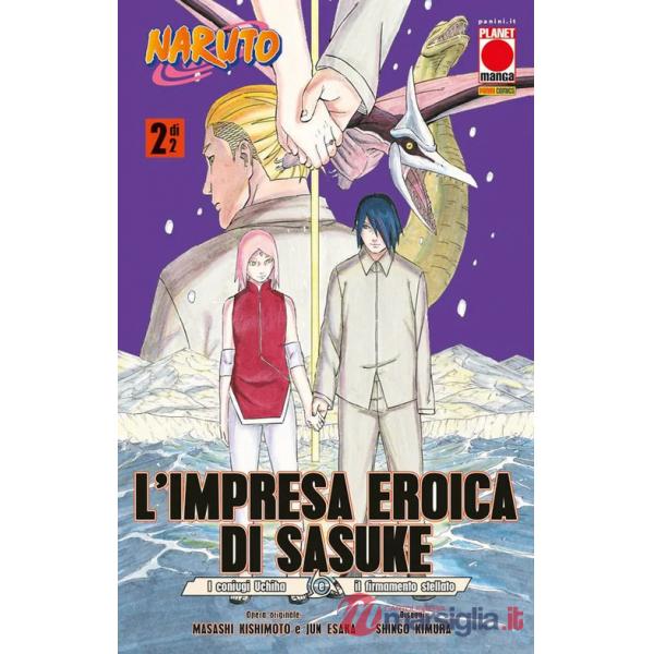 Impresa eroica di Sasuke. I coniugi Uchiha e il firmamento stellato. Naruto (L'). Vol. 2