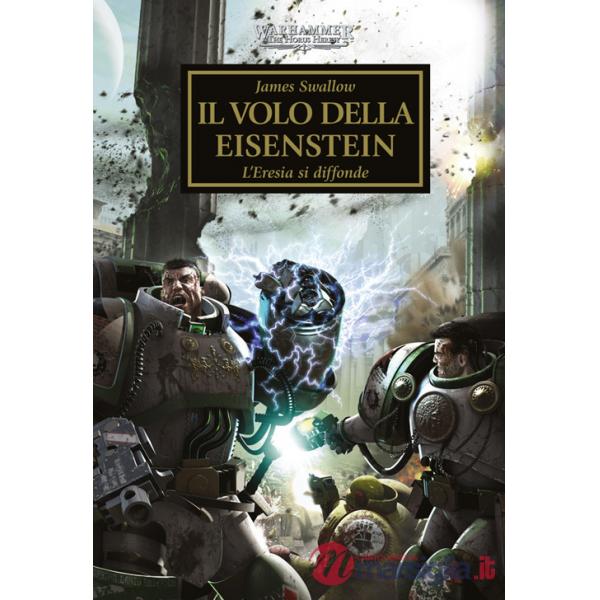 Volo della Eisenstein. L'eresia si diffonde. The Horus heresy. Warhammer (Il). Vol. 4