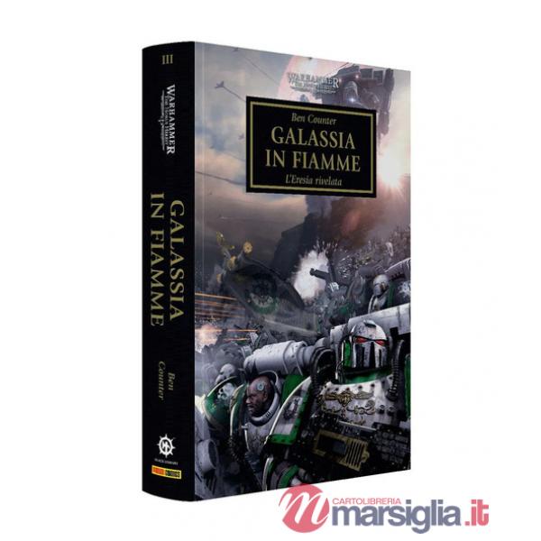 Galassia in fiamme. L'eresia rivelata. Horus heresy. Warhammer. Vol. 3