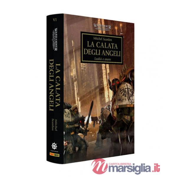 Calata degli angeli. Lealtà e onore. The Horus heresy. Warhammer (La). Vol. 6