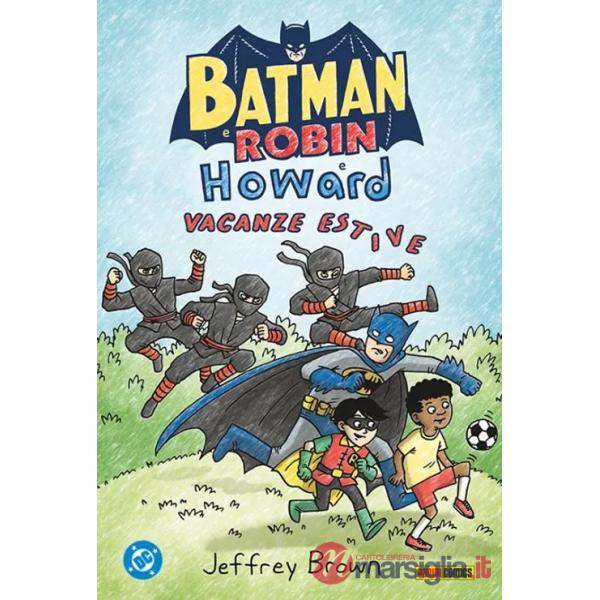 Batman e Robin e Howard. Vacanze estive