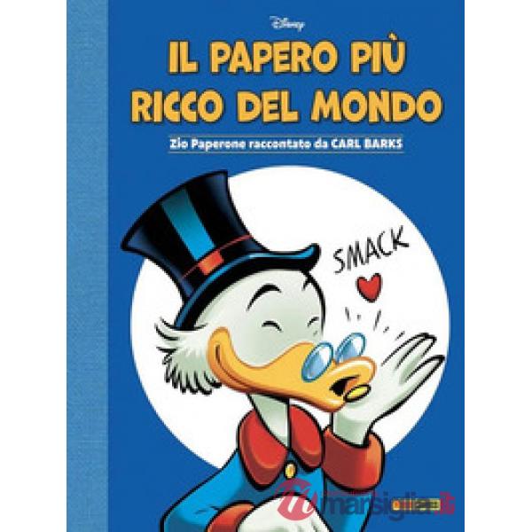 Papero più ricco del mondo. Zio Paperone raccontato da Carl Barks (Il)