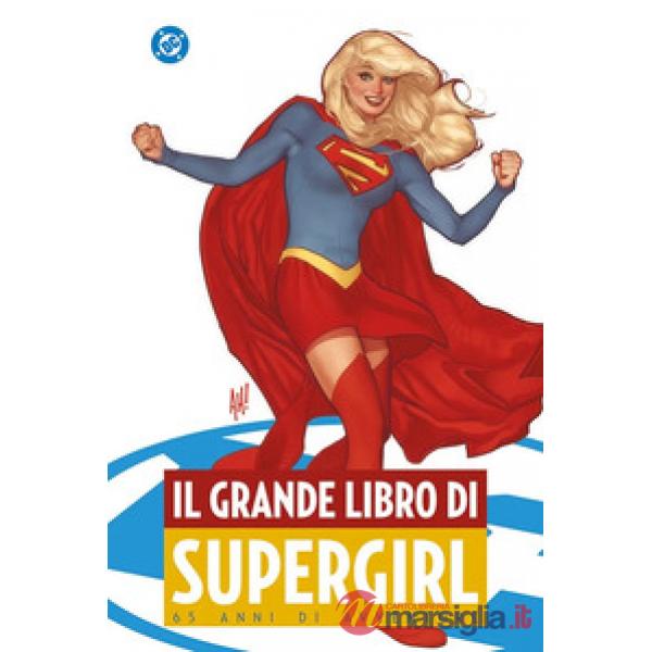 Grande libro di Supergirl (Il)