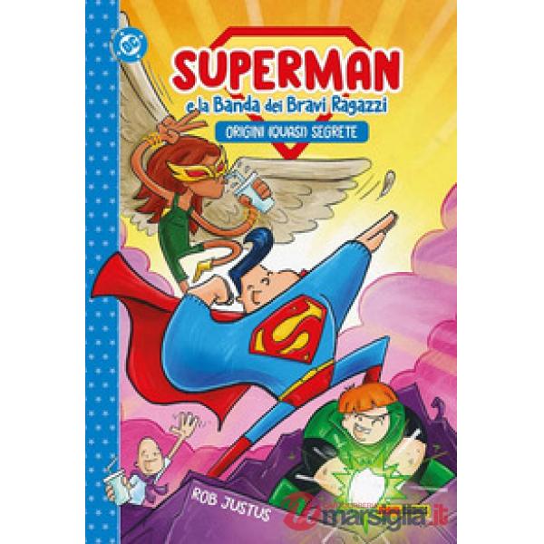 Origini (quasi) segrete. Superman e la banda dei bravi ragazzi