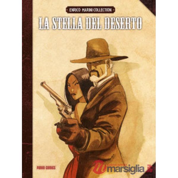 Stella del deserto. Enrico Marini collection. Ediz. integrale (La)
