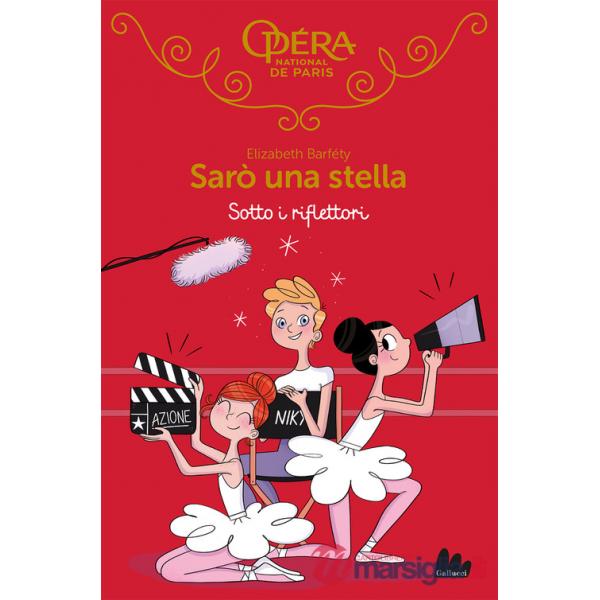 Sotto i riflettori. Sarò una stella. Vol. 14