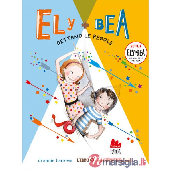 Dettano le regole. Ely + Bea. Nuova ediz.. Vol. 9