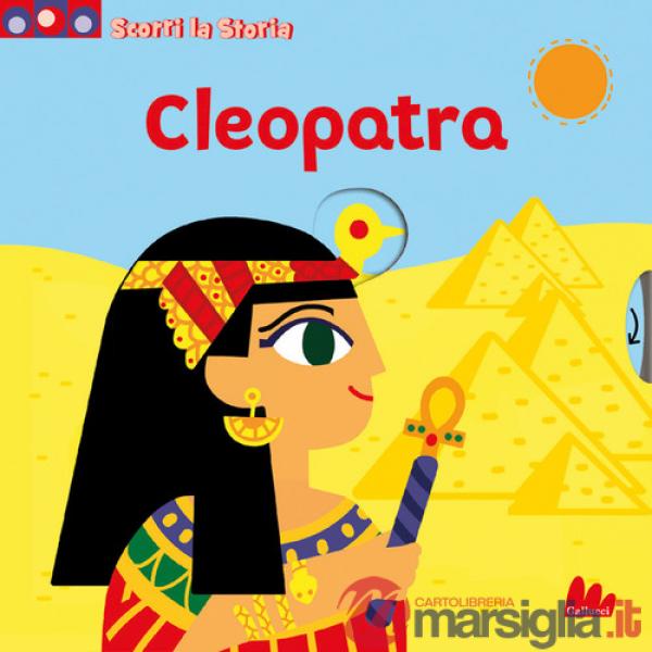 Cleopatra. Scorri la storia. Ediz. a colori