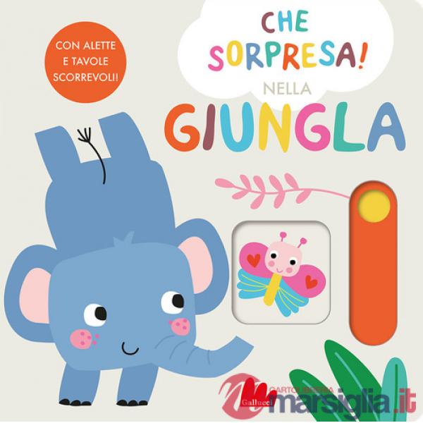 Nella giungla. Che sorpresa! Ediz. a colori