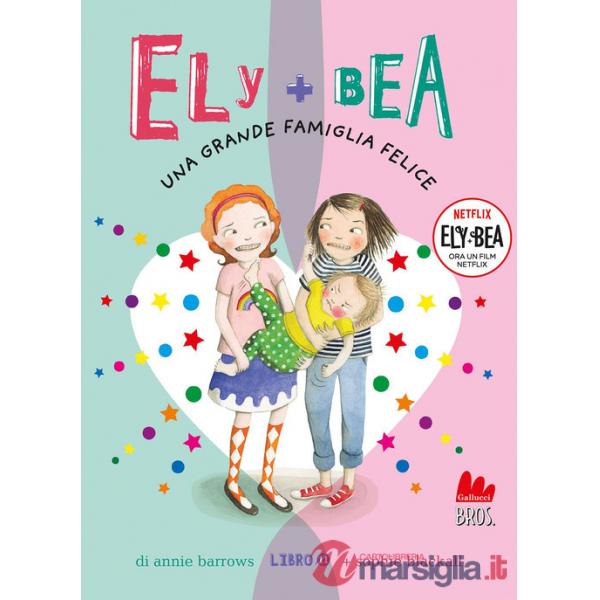 Grande famiglia felice. Ely + Bea. Nuova ediz. (Una). Vol. 11