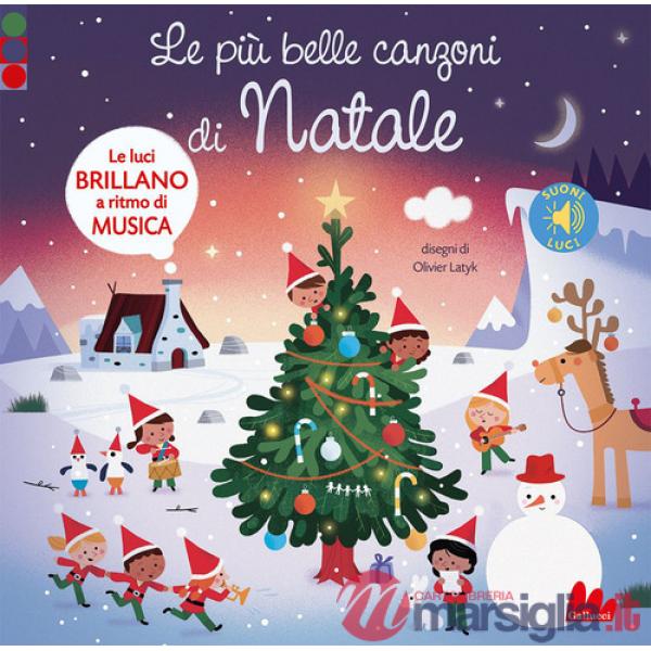 Più belle canzoni di Natale. Luci e suoni. Ediz. a colori (Le)
