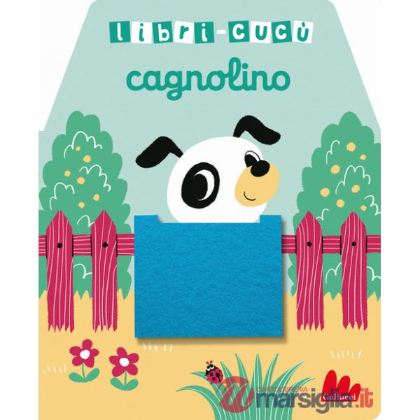 Cagnolino. Libri-cucù con alette di feltro. Ediz. a colori