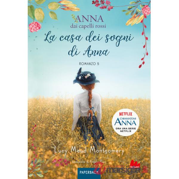 Casa dei sogni di Anna. Anna dai capelli rossi. Paperback (La). Vol. 5