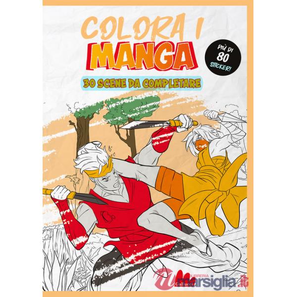 Colora i manga. Con sticker. Con sticker