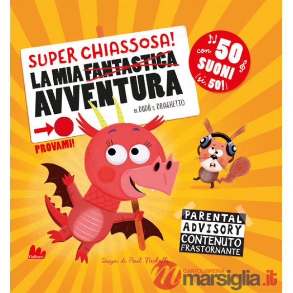 Mia super chiassosa avventura. Ediz. a colori (La)