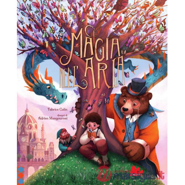 C'è magia nell'aria. Ediz. a colori