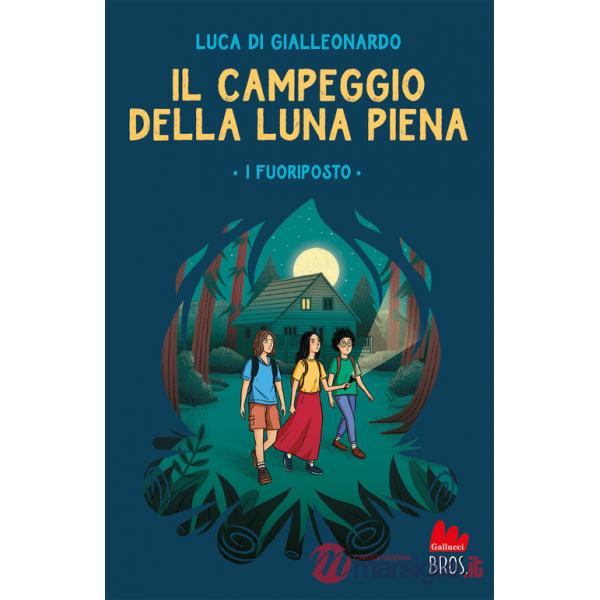Campeggio della luna piena. I fuoriposto. Ediz. illustrata (Il)