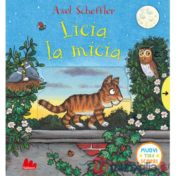 Licia la micia. Muovi tira scorri. Ediz. a colori