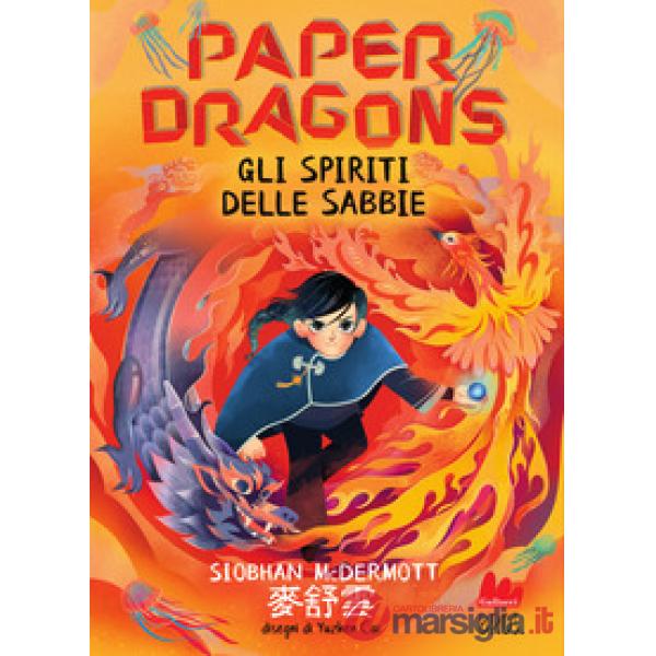 Spiriti delle sabbie. Paper Dragons (Gli)