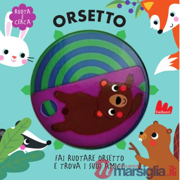 Orsetto. Ruota e cerca. Ediz. a colori