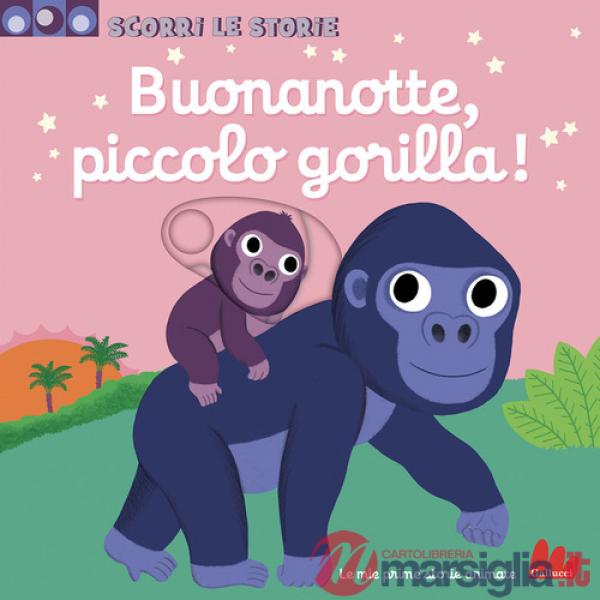Buonanotte, piccolo gorilla! Scorri le storie. Ediz. a colori