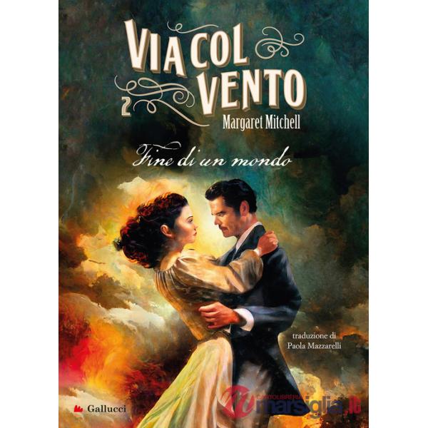 Via col vento. Nuova ediz.. Vol. 2: Fine di un mondo