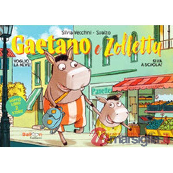 Gaetano e Zolletta: Si va a scuola!-Voglio la neve!