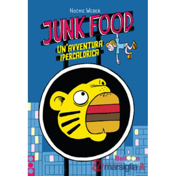 Junk food. Un'avventura ipercalorica