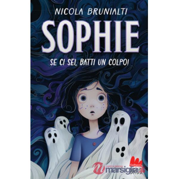Sophie. Se ci sei, batti un colpo!