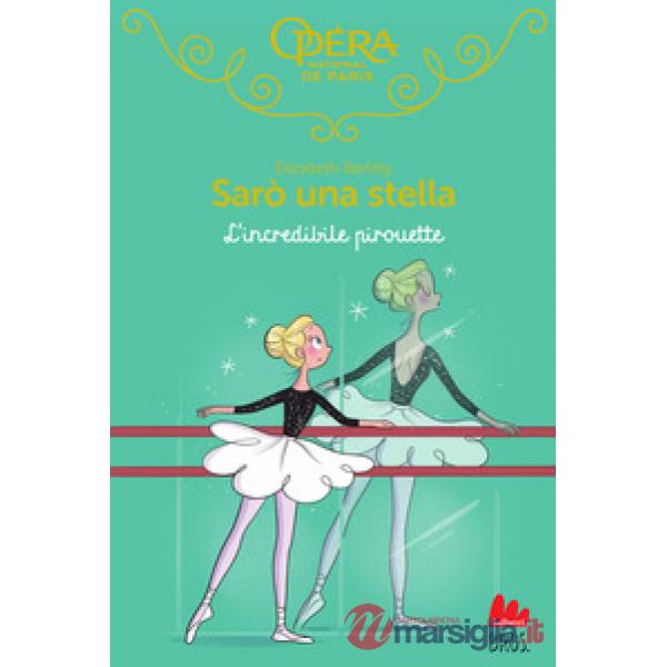 Incredibile pirouette. Sarò una stella (L'). Vol. 17