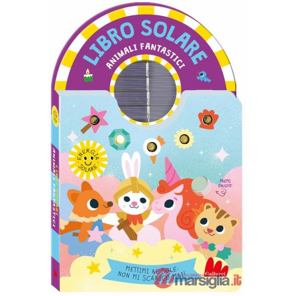 Animali fantastici. Libro solare. Ediz. a colori