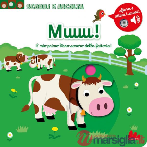 Muuu! Il mio primo libro sonoro della fattoria. Ediz. a colori