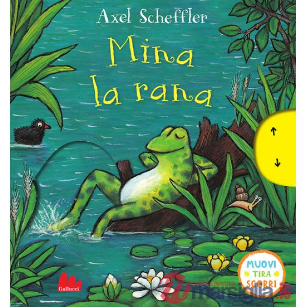 Mina la rana. Muovi tira scorri. Ediz. a colori