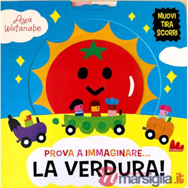 Prova a immaginare... La verdura! Ediz. a colori