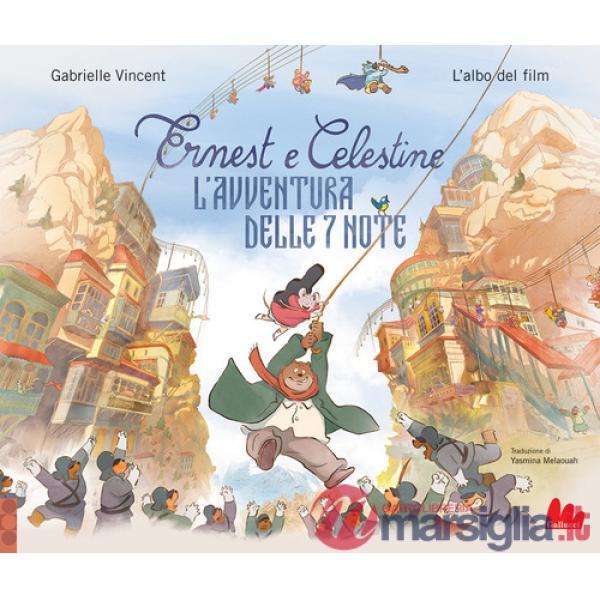 Ernest e Celestine. L'avventura delle 7 note. Ediz. a colori