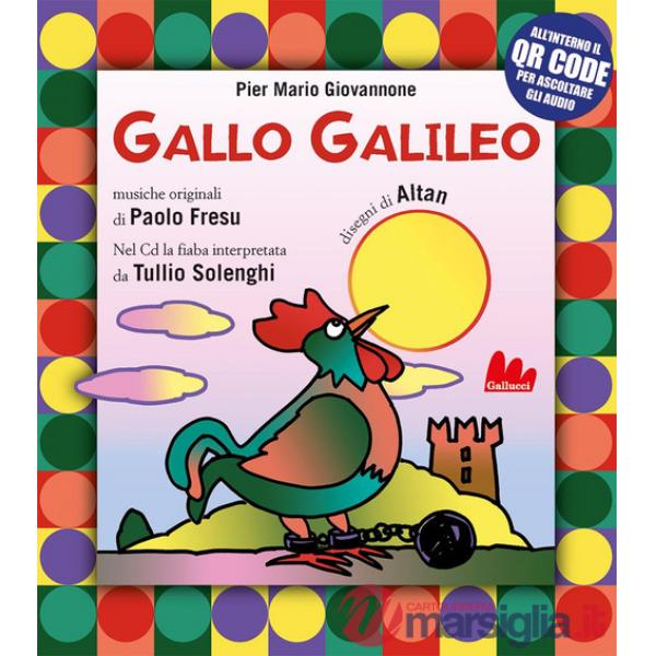 Gallo Galileo. Ediz. a colori. Con QR Code