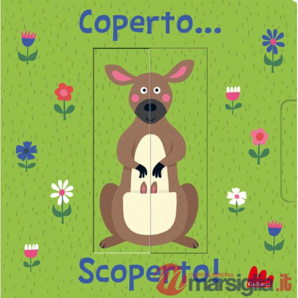 Coperto... scoperto! Ediz. a colori