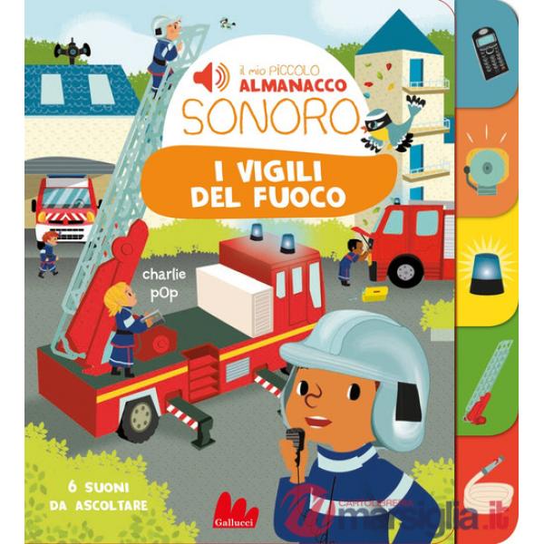 Vigili del fuoco. Il mio piccolo almanacco sonoro (I)