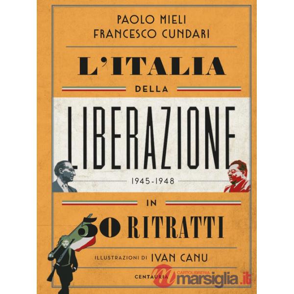 Italia della liberazione in 50 ritratti (L')