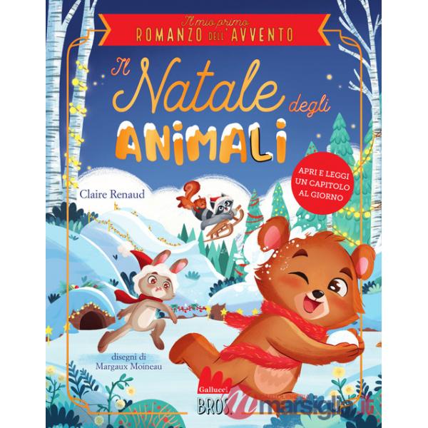 Natale degli animali. Il mio primo romanzo dell'Avvento. Ediz. a colori (Il)