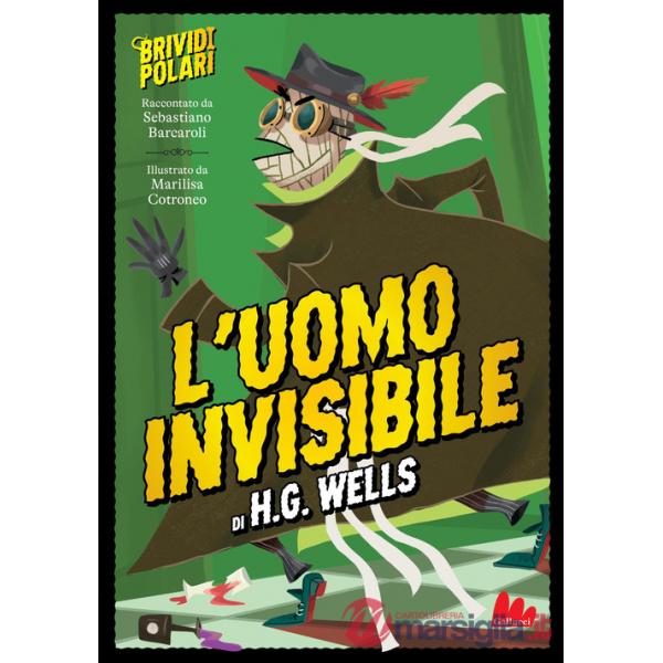 Uomo invisibile di H. G. Wells. Brividi polari. Ediz. a colori (L')