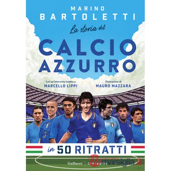 Storia del calcio azzurro in 50 ritratti (La)