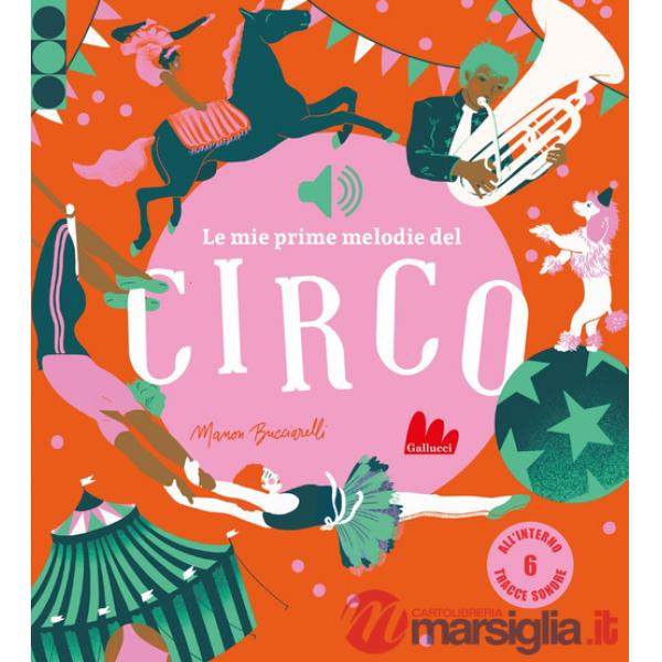 Mie prime melodie del circo. Ediz. a colori (Le)