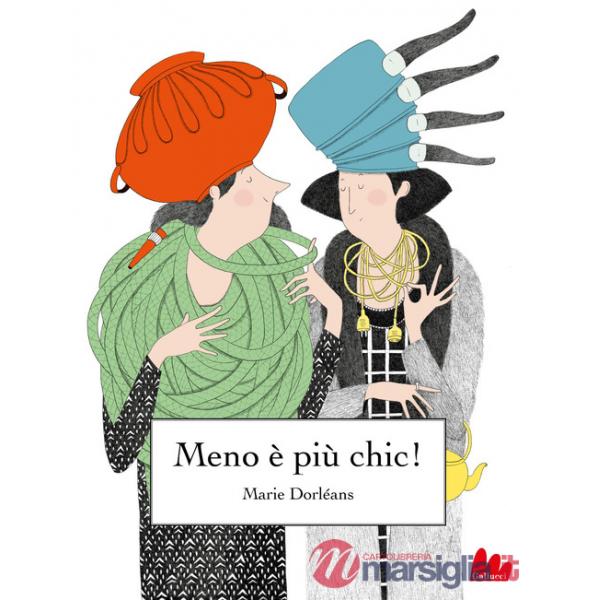 Meno è più chic! Ediz. a colori