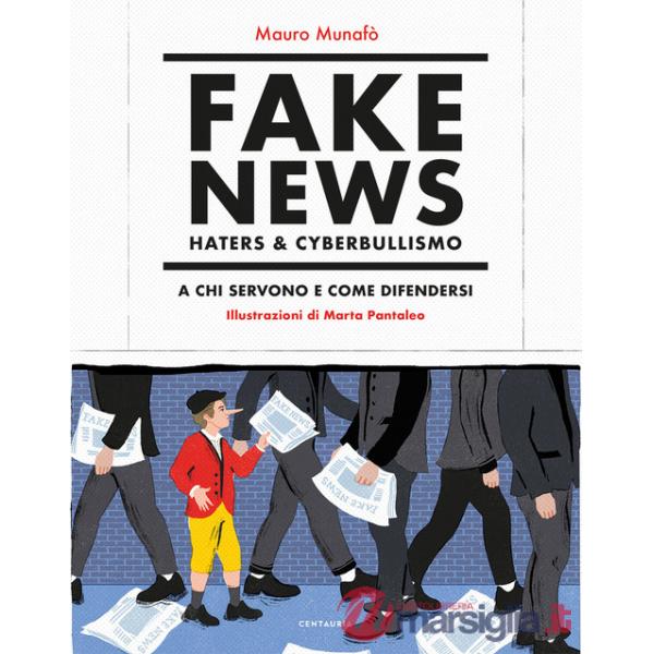 Fake news, haters & cyberbullismo. A chi servono e come difendersi. Nuova ediz.