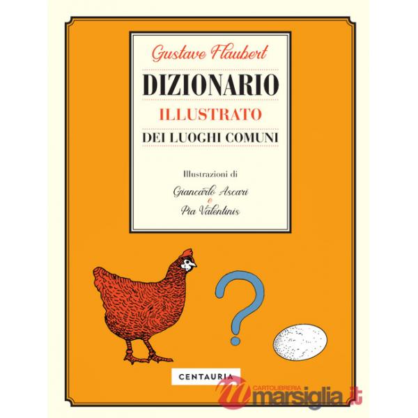 Dizionario illustrato dei luoghi comuni. Ediz. a colori