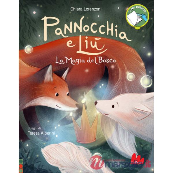 Pannocchia e Liù. La magia del bosco. Ediz. a colori