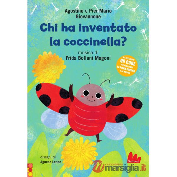 Chi ha inventato la coccinella? Ediz. a colori. Con QR code per ascolta la fiaba sonora e la musica