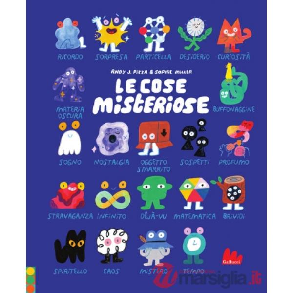 Cose misteriose. Ediz. a colori (Le)